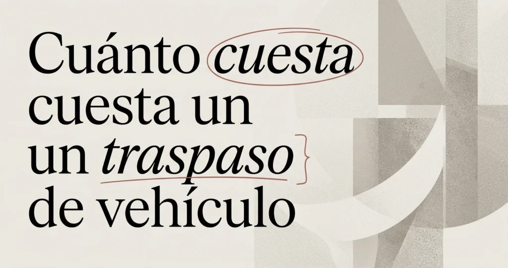 Cuánto cuesta un traspaso de vehículo en 2026